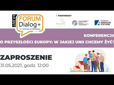 Debata Forum Dialog Plus: Konferencja o Przyszłości Europy: w jakiej Unii chcemy żyć?